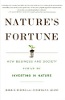 Nature's Fortune: How Business and Society Thrive by Investing in Nature by Mark R. Tercek and Jonathan S. Adams.