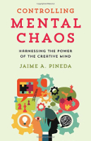 book cover of: Controlling Mental Chaos by Jaime Pineda, PhD.